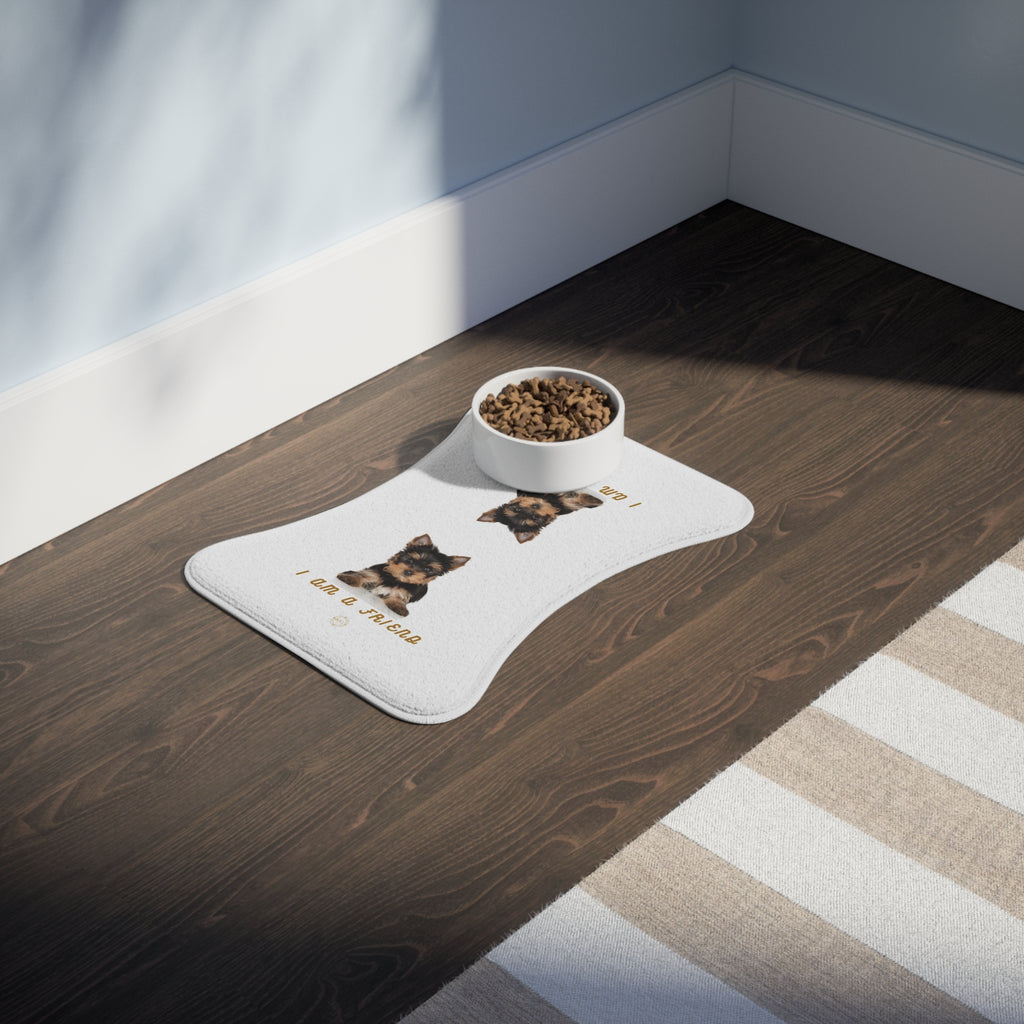 Yorkshire Terrier Pet Feeding Mat — "I Am a Friend" Non-Slip Dog Bowl Placemat